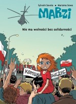 Marzi 3. Nie ma wolności bez solidarności - Sylvain Savoia, Marzena Sowa