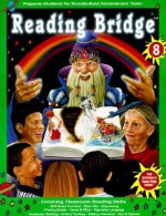 Reading Bridge Enriching Classroom Skills: 8th Grade - Jennifer Moore, Leland Graham, Michele Vanleeuwen, Kirsten Willie, George Starks, Dante Orazzi, Jeffrey Whitehead, Joe Flores, Thomas Dyches