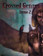 Crossed Genres Issue 2: Dystopian - Glynn Barrass, Bart R. Leib, Kay T. Holt, Marie Robertson, Marilou Goodwin, Loni Ice, Jo Thomas