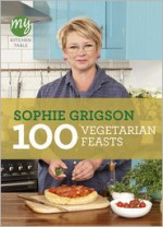 100 Vegetarian Feasts - Sophie Grigson