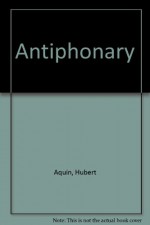 The Antiphony - Hubert Aquin