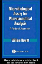 Microbiological Assay for Pharmaceutical Analysis: A Rational Approach - William Hewitt