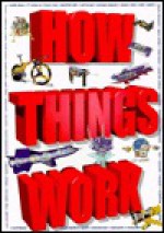 How Things Work - Steve Parker, Peter Lafferty, Steve Setford