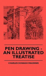 Pen Drawing - An Illustrated Treatise - Charles Donagh Maginnis, John Doe