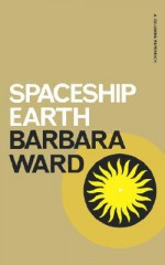 Spaceship Earth - Barbara Ward