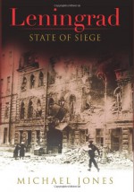 Leningrad: State of Siege - Michael Jones