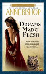 Dreams Made Flesh - Anne Bishop