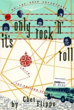 It's Only Rock and Roll: My on the Road Adventures with the Rolling Stones - Chet Flippo