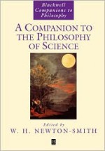 A Companion to the Philosophy of Science - William H. Newton-Smith