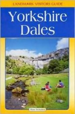 Landmark Visitor Guide Yorkshire Dales - Ron Scholes, Hunter Publishing