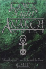 Laws of the Night: Anarch Guide (Minds Eye Theatre) - Randi-Jo Bruner, Jason Carl, Jason Feldstein, Tim Harris