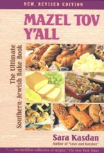 Mazel Tov Y'All: The Ultimate Southern-Jewish Bake Book - Sara Kasdan