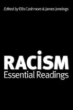 Racism: Essential Readings - James Jennings, Ellis Cashmore