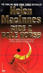 Ride a Pale Horse - Helen MacInnes