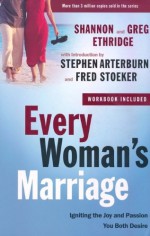 Every Woman's Marriage: Igniting the Joy and Passion You Both Desire - Shannon Ethridge, Greg Ethridge, Stephen Arterburn