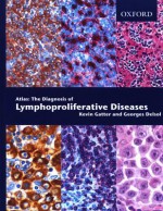 The Diagnosis of Lymphoproliferative Diseases: An Atlas - Kevin Gatter