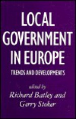 Local Government in Europe: Trends and Development - Richard Batley, Gerry Stoker, Robin Hacking