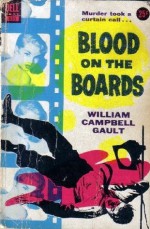 Blood on the Boards - William Campbell Gault