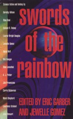 Swords of the Rainbow - Tanya Huff, Lawrence Schimel, Mark Shepherd, Dorothy Allison, Samuel R. Delany, Jewelle L. Gomez, Nina Boal, Eric Garber, Mel Keegan, Carrie Richerson, A.J. Potter, Lauren Wright Douglas, Jean Stewart, Jim Provenzano, Stan Leventhal, Bruce Zinda