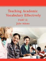 Teaching Academic Vocabulary Effectively: Part II - Julie Adams