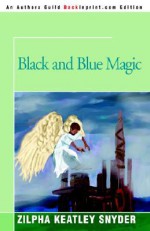 Black and Blue Magic - Zilpha Keatley Snyder, Gene Holtan