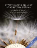 Investigating Biology Laboratory Manual - Jane B. Reece, Lisa A. Urry, Michael L. Cain, Steven A Wasserman, Peter V Minorsky, Robert B Jackson, Judith Giles Morgan, M Eloise Brown Carter