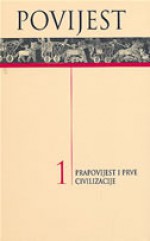 Povijest 1: Prapovijest i prve civilizacije - Enrico Cravetto, Morana Čale