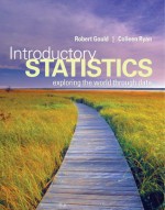 Introductory Statistics: Exploring the World Through Data - Robert Gould, Colleen Ryan