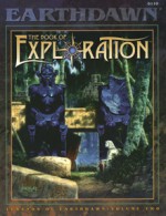 Legends Of Earthdawn, Volume Two: The Book Of Exploration - Greg Gorden, Louis J. Prosperi, David R. Henry