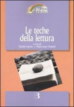 Le teche della lettura: Leggere in biblioteca al tempo della rete - Claudio Gamba, M.L. Trichetti