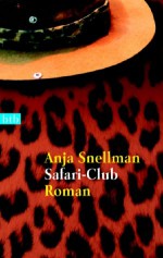 Safari Club - Camilla Frostell, Anja Snellman