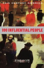 20th Century America: 100 Influential People - Robert C. Baron, Samuel Scinta