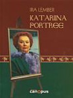 Katariina portree : romaan - Ira Lember, Tõnu Lember