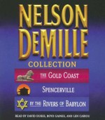 The Nelson DeMille Collection: Volume 1: The Gold Coast, Spencerville, and By the Rivers of Babylon - Boyd Gaines, Nelson DeMille, Len Cariou, David Dukes