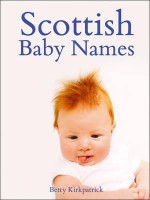 Scottish Baby Names - Kirkpatrick, Betty Kirkpatrick