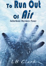 To Run Out Of Air - L.B. Clark