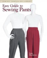 Easy Guide to Sewing Pants - Lynn Macintyre