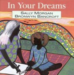 In Your Dreams - Sally Morgan, Bronwyn Bancroft