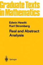 Real and Abstract Analysis: A Modern Treatment of the Theory of Functions of a Real Variable - Edwin Hewitt, Karl Stromberg