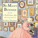 So Many Bunnies: A Bedtime ABC and Counting Book - Rick Walton, Paige Miglio