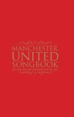 The Manchester United Songbook - Sport Media