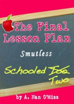 The Final Lesson Plan (Schooled) - Deena Bright