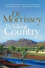 The Silent Country - Di Morrissey