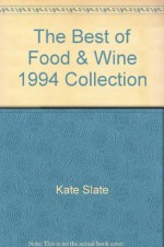 The Best of Food Wine (1994 Collection) - Kate Slate