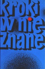 Kroki w nieznane. Almanach fantastyczno-naukowy 4 - Janusz Andrzej Zajdel, Kir Bułyczow, Ray Bradbury, Isaac Asimov, Bob Shaw, Frederik Pohl, Krzysztof Wiesław Malinowski, Robert Sheckley, John Wyndham, Wiktor Żwikiewicz, David Mason, Władlen Bachnow