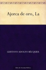 Ajorca de oro, La - Gustavo Adolfo Bécquer