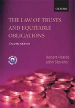 The Law of Trusts and Equitable Obligations - Robert A. Pearce, John Stevens