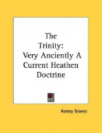 Trinity - Kersey Graves