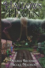 Hallows Haven - Melissa Brodsky, Nicole Madison