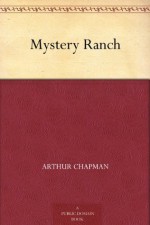 Mystery Ranch - Arthur Chapman